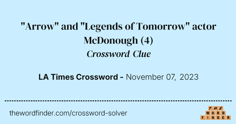 "Arrow" and "Legends of Tomorrow" actor McDonough crossword clue image