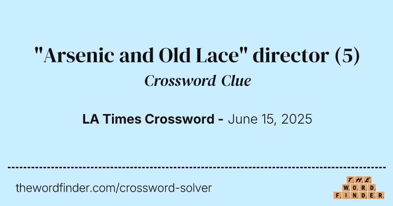 "Arsenic and Old Lace" director crossword clue image