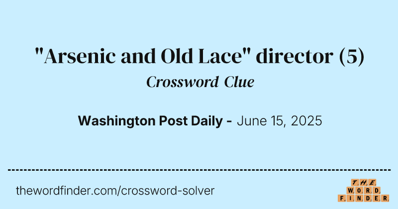 "Arsenic and Old Lace" director crossword clue image