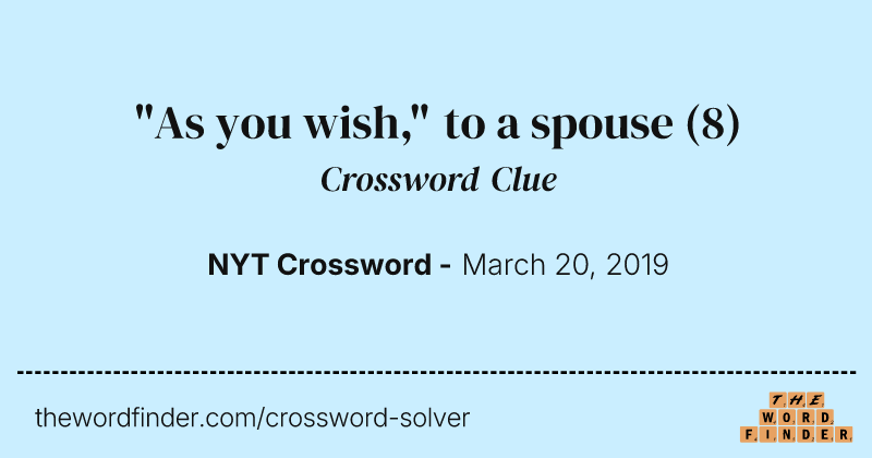 "As you wish," to a spouse crossword clue image