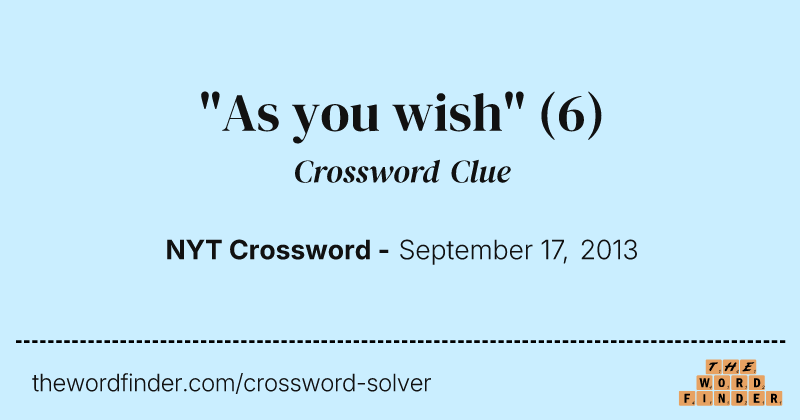 "As you wish" crossword clue image