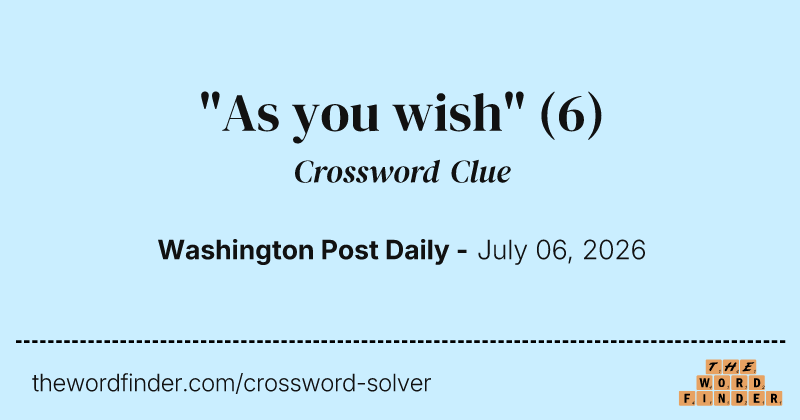 "As you wish" crossword clue image