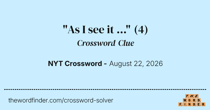 "As I see it ..." crossword clue image