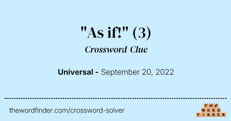 "As if!" crossword clue image