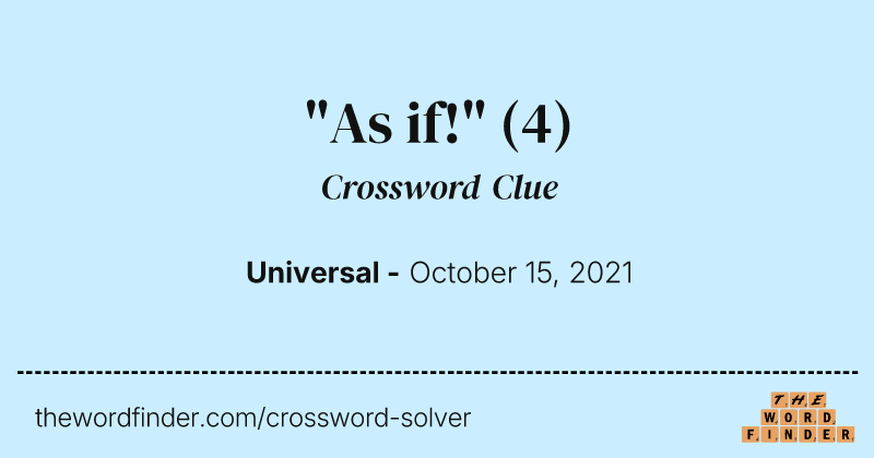"As if!" crossword clue image