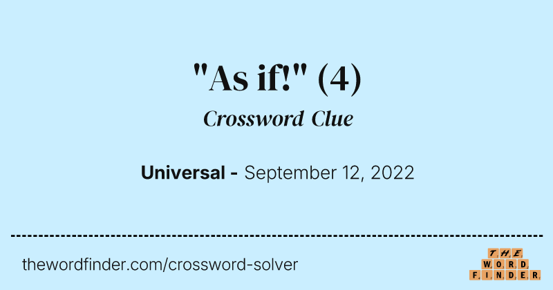 "As if!" crossword clue image