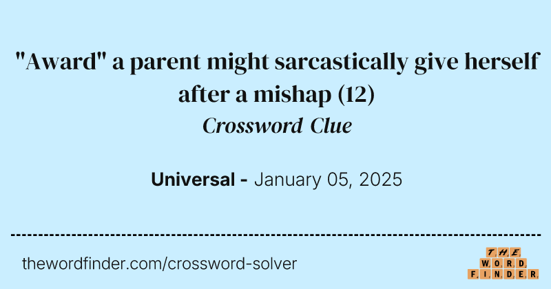 "Award" a parent might sarcastically give herself after a mishap crossword clue image