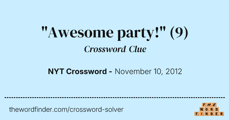 "Awesome party!" crossword clue image