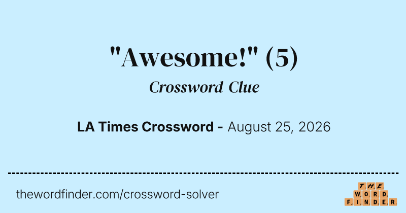 "Awesome!" crossword clue image