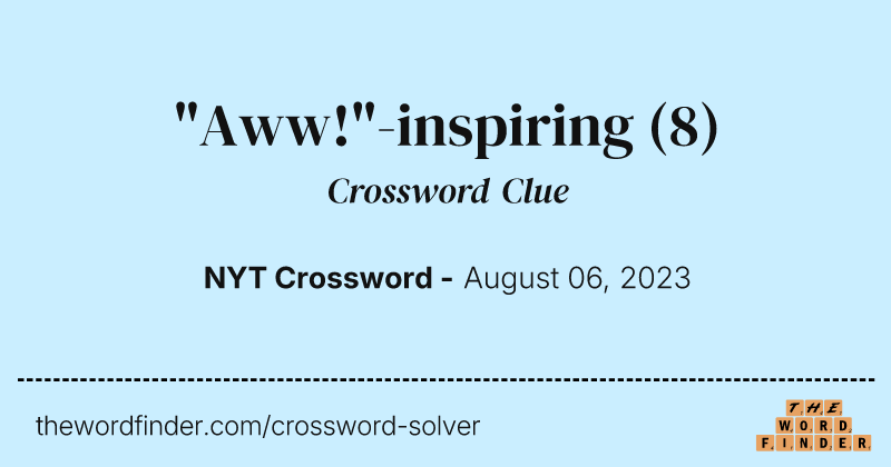 "Aww!"-inspiring crossword clue image