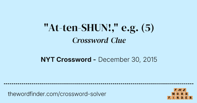 "At-ten-SHUN!," e.g. crossword clue image
