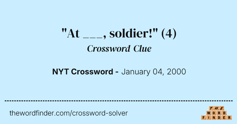 "At ___, soldier!" crossword clue image