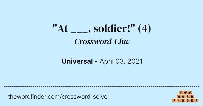 "At ___, soldier!" crossword clue image