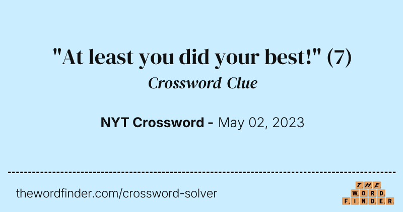 "At least you did your best!" crossword clue image