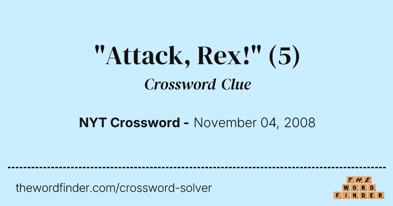 "Attack, Rex!" crossword clue image