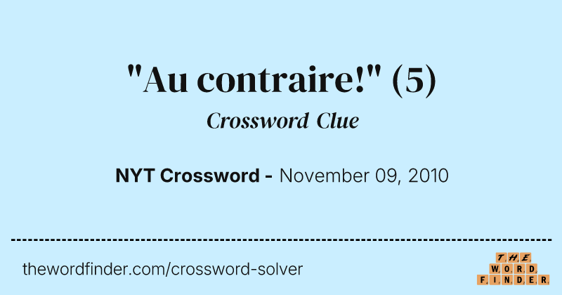 "Au contraire!" crossword clue image