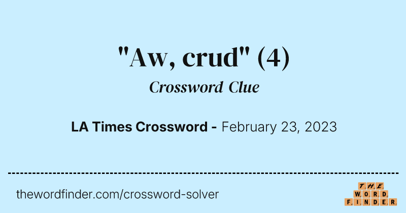 "Aw, crud" crossword clue image