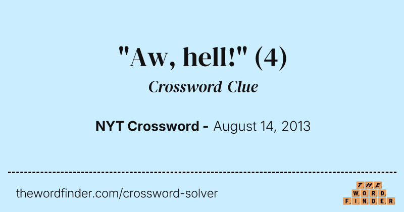 "Aw, hell!" crossword clue image