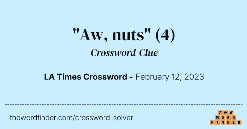"Aw, nuts" crossword clue image