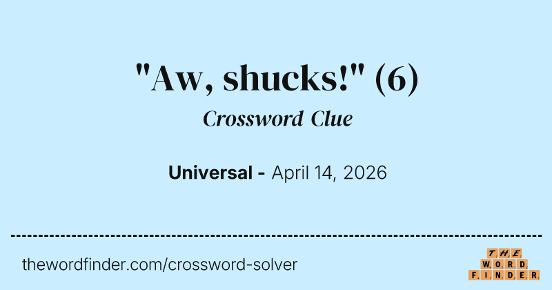 "Aw, shucks!" crossword clue image
