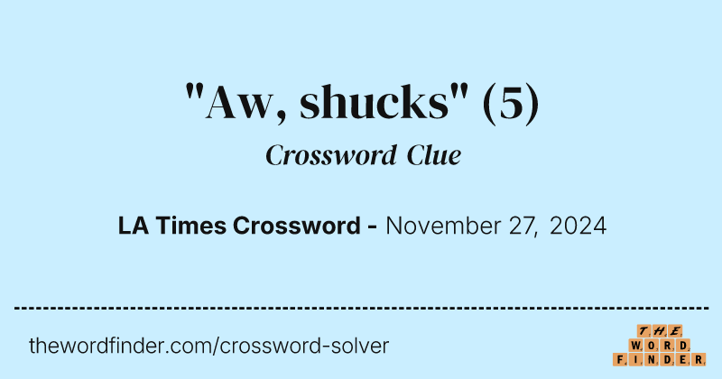 "Aw, shucks" crossword clue image