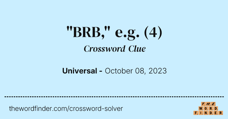"BRB," e.g. crossword clue image