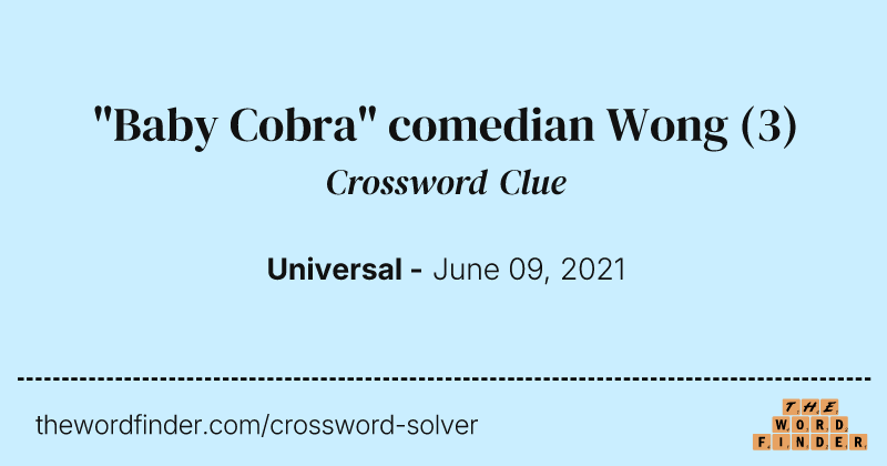 "Baby Cobra" comedian Wong crossword clue image