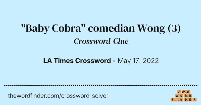 "Baby Cobra" comedian Wong crossword clue image