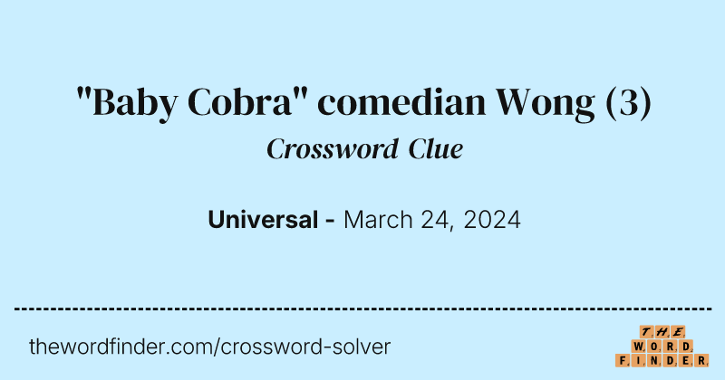 "Baby Cobra" comedian Wong crossword clue image