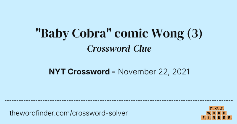 "Baby Cobra" comic Wong crossword clue image