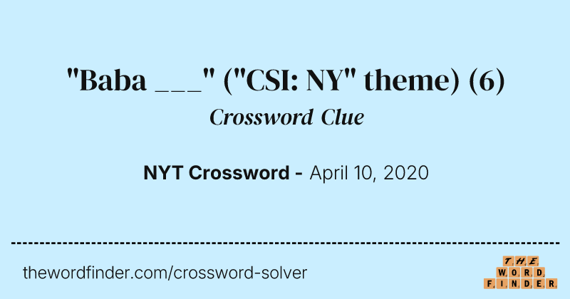 "Baba ___" ("CSI: NY" theme) crossword clue image