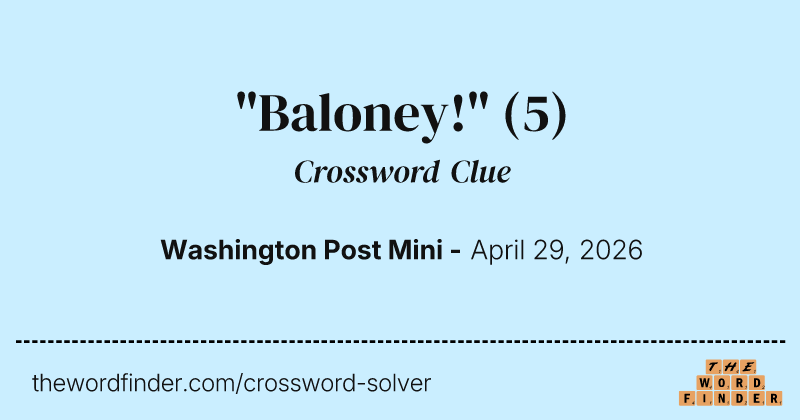 "Baloney!" crossword clue image
