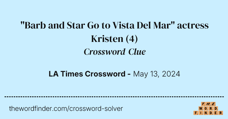 "Barb and Star Go to Vista Del Mar" actress Kristen crossword clue image