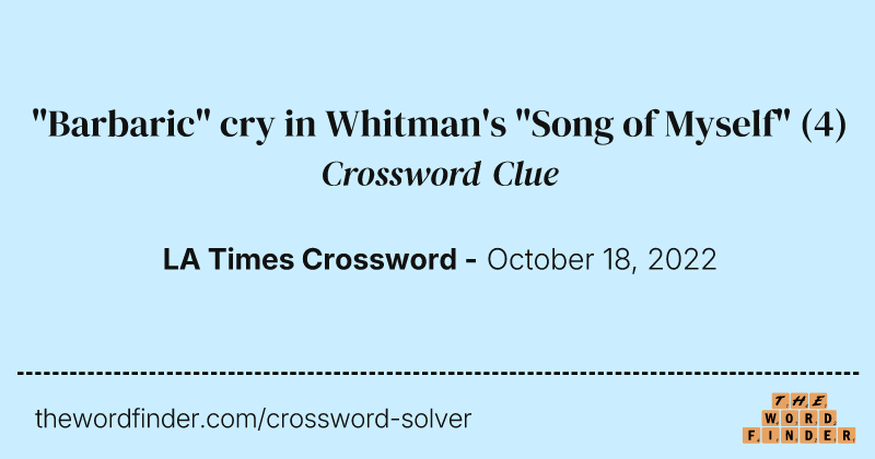 "Barbaric" cry in Whitman's "Song of Myself" crossword clue image