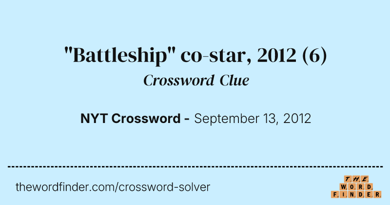 "Battleship" co-star, 2012 crossword clue image