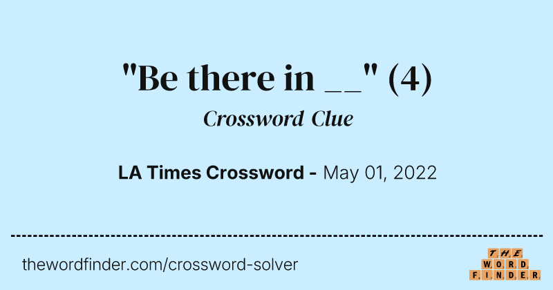 "Be there in __" crossword clue image