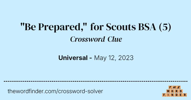 "Be Prepared," for Scouts BSA crossword clue image