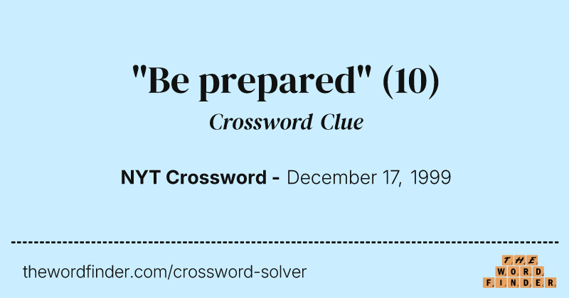 "Be prepared" crossword clue image