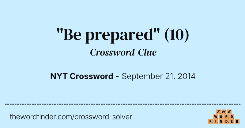 "Be prepared" crossword clue image