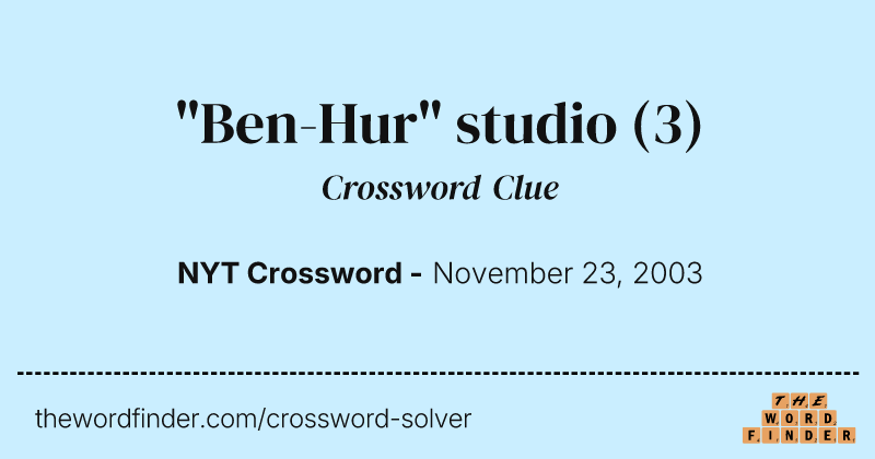 "Ben-Hur" studio crossword clue image