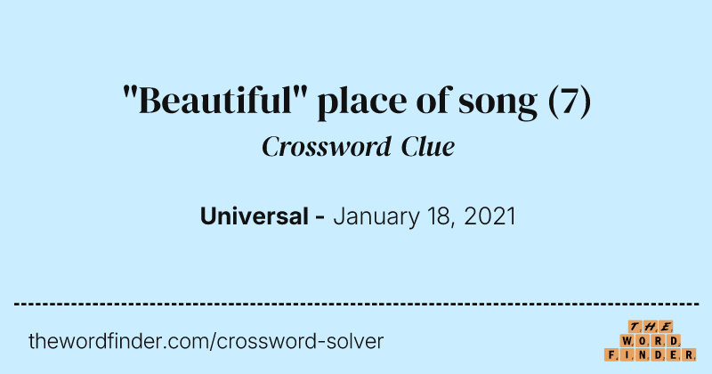 "Beautiful" place of song crossword clue image