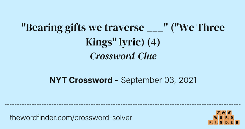 "Bearing gifts we traverse ___" ("We Three Kings" lyric) crossword clue image