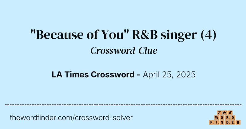 "Because of You" R&B singer crossword clue image