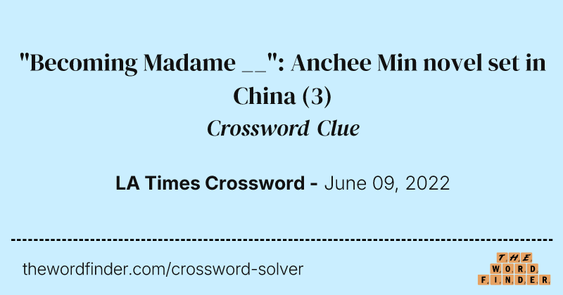 "Becoming Madame __": Anchee Min novel set in China crossword clue image