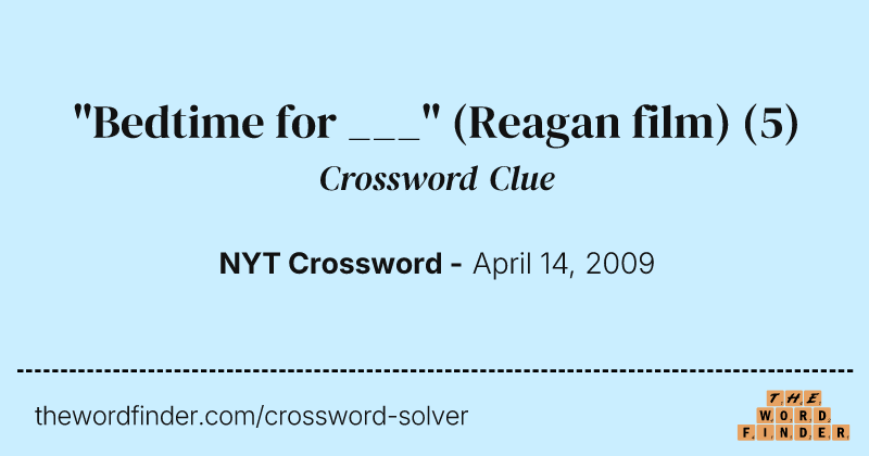 "Bedtime for ___" (Reagan film) crossword clue image