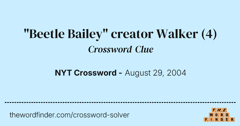 "Beetle Bailey" creator Walker crossword clue image