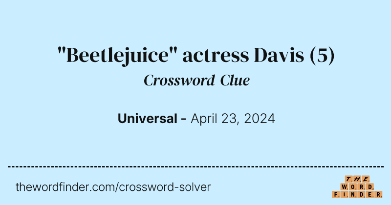"Beetlejuice" actress Davis crossword clue image