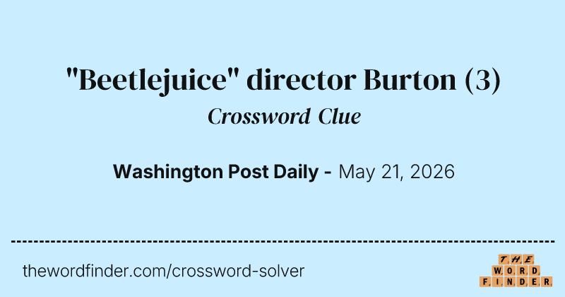"Beetlejuice" director Burton crossword clue image