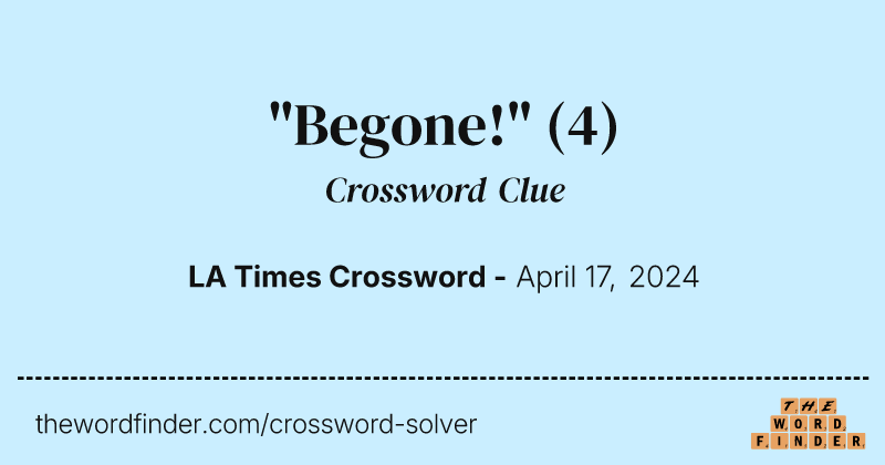 "Begone!" crossword clue image