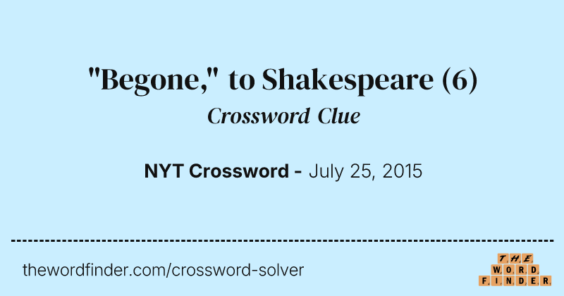"Begone," to Shakespeare crossword clue image
